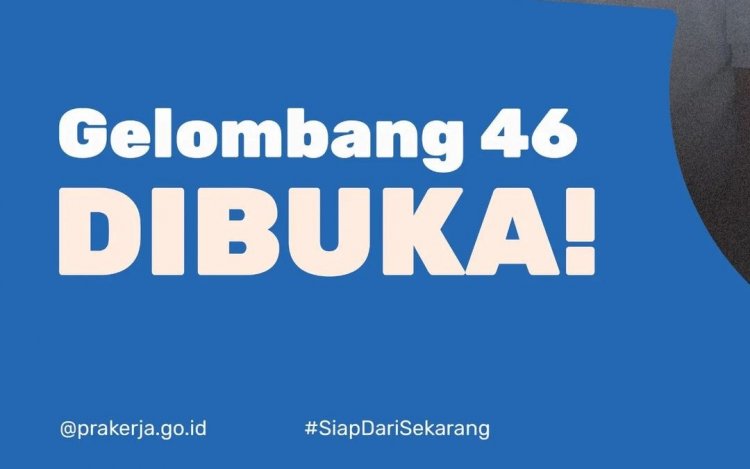 Kartu Prakerja Gelombang 46 Dibuka, Simak Syarat dan Cara Daftar!