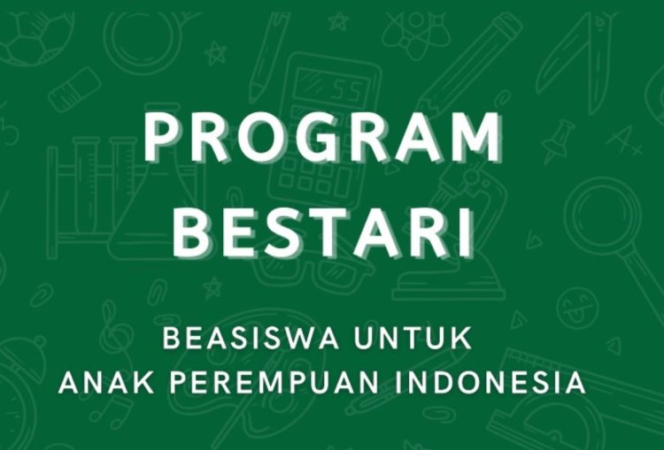 Beasiswa Bestari 2023 Dibuka untuk Perempuan Indonesia, Ini Syaratnya!